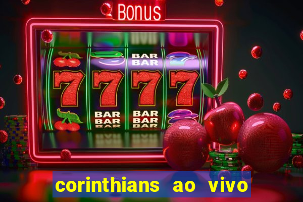 corinthians ao vivo multi canais